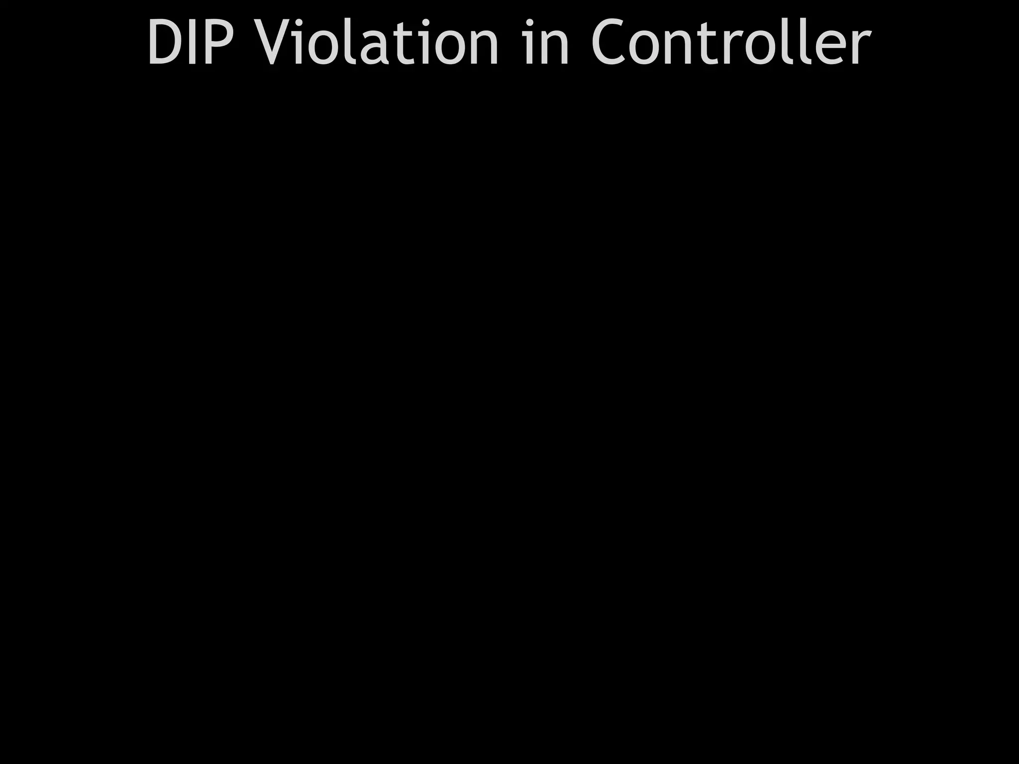DIP Violation in Controller
 