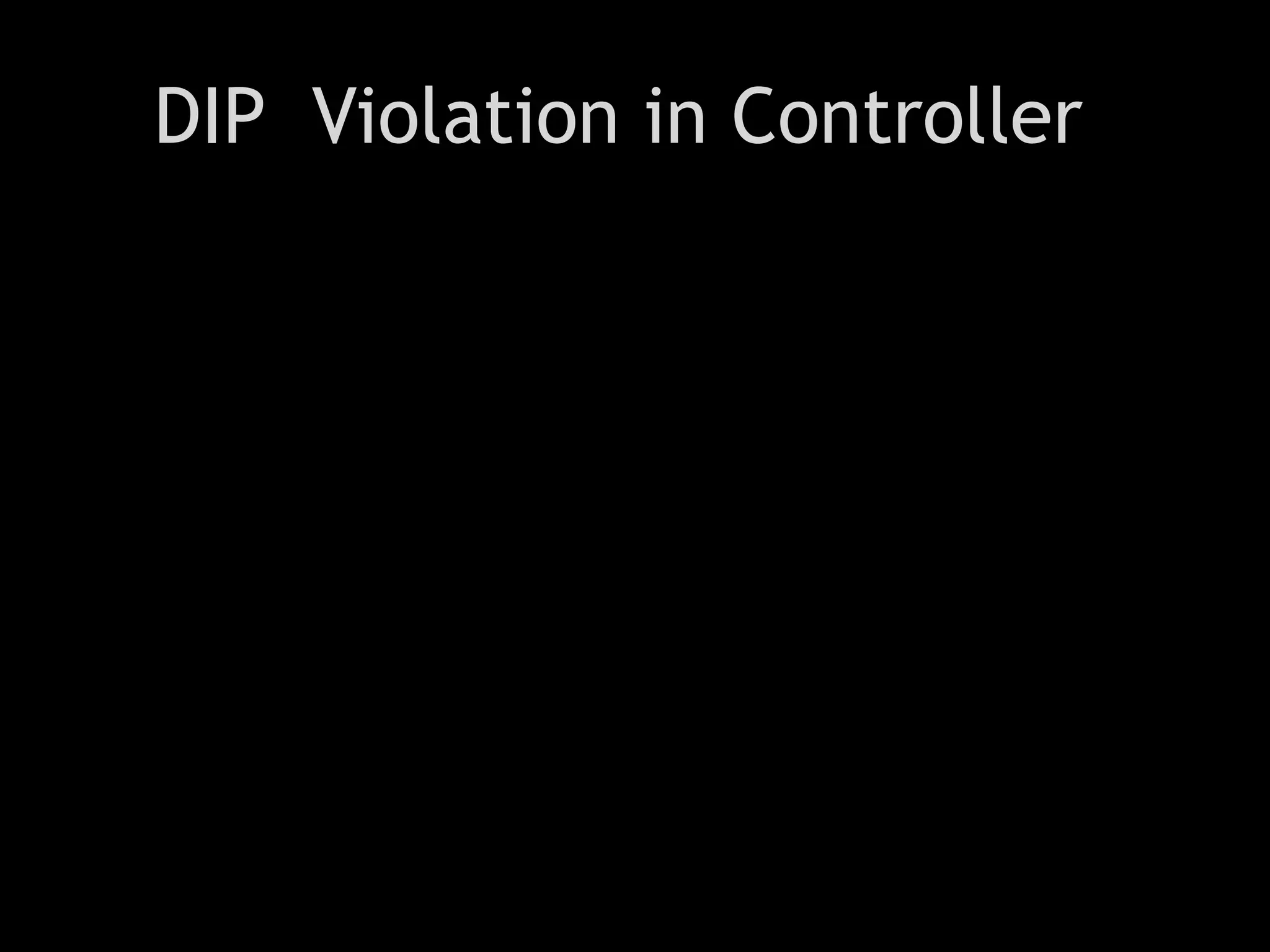 DIP Violation in Controller
 