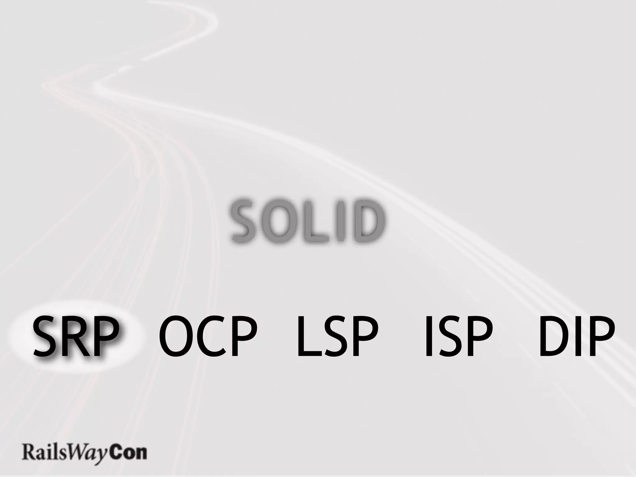 S OL I D

SRP OCP LSP ISP DIP
 