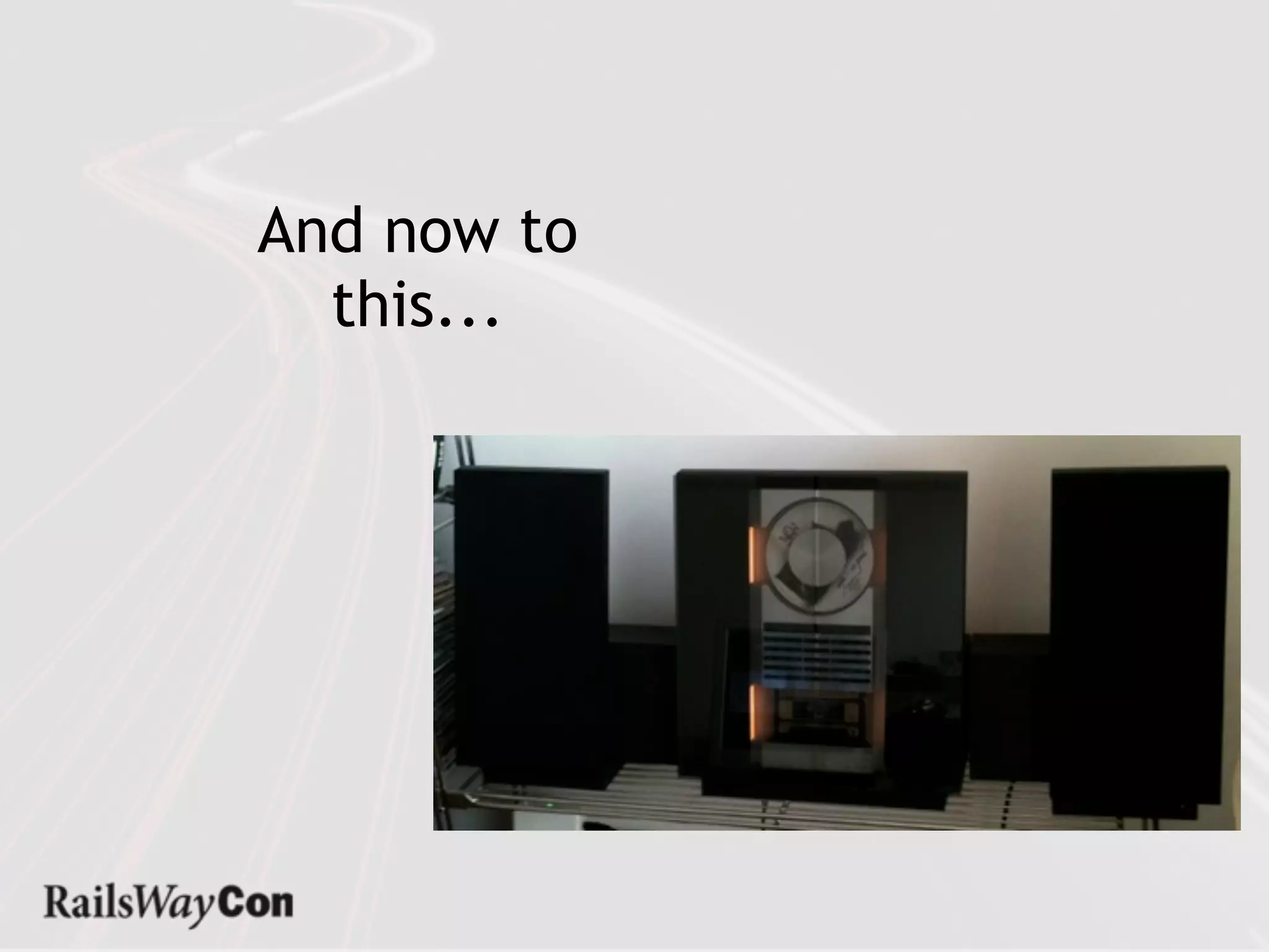 And now to
  this...
 