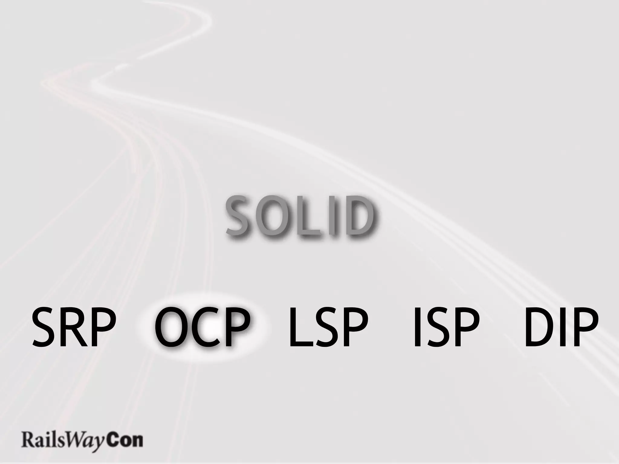 S OL I D

SRP OCP LSP ISP DIP
 