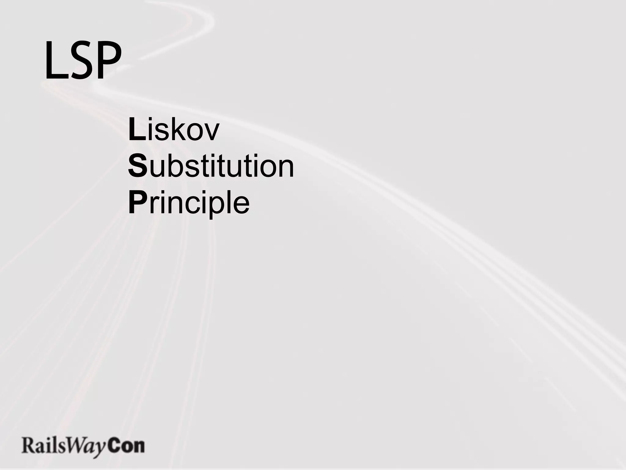 LSP
      Liskov
      Substitution
      Principle
 