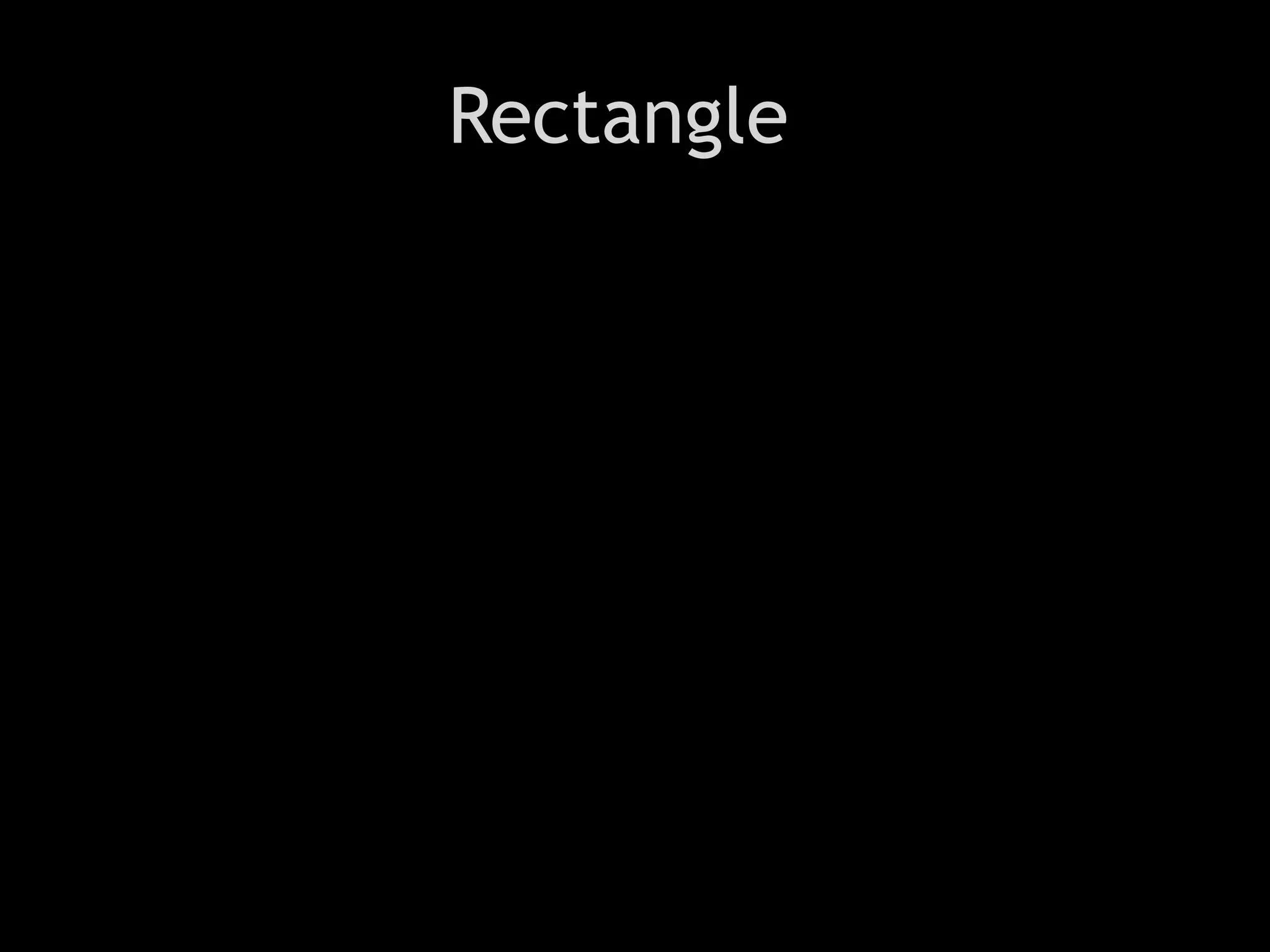 Rectangle
 