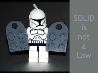 SOLID
  is
 not
  a
 Law
 
