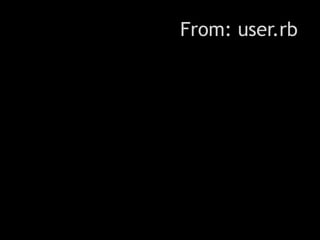 From: user.rb
 