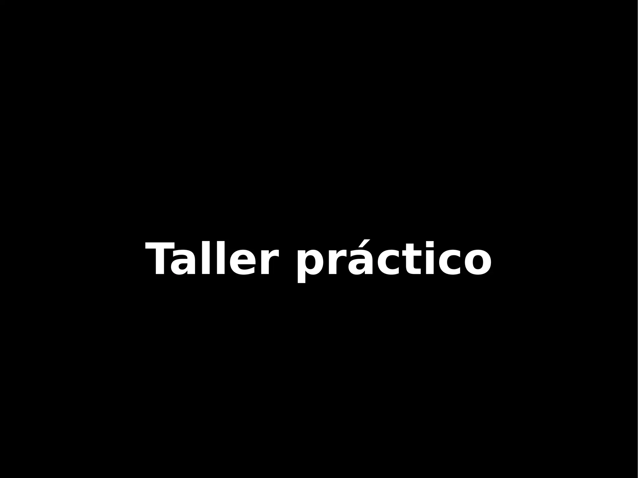 Taller práctico
 