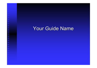 Your Guide Name
 