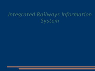Integrated Railways Information System 