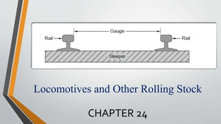 Locomotives and Other Rolling Stock
CHAPTER 24
 