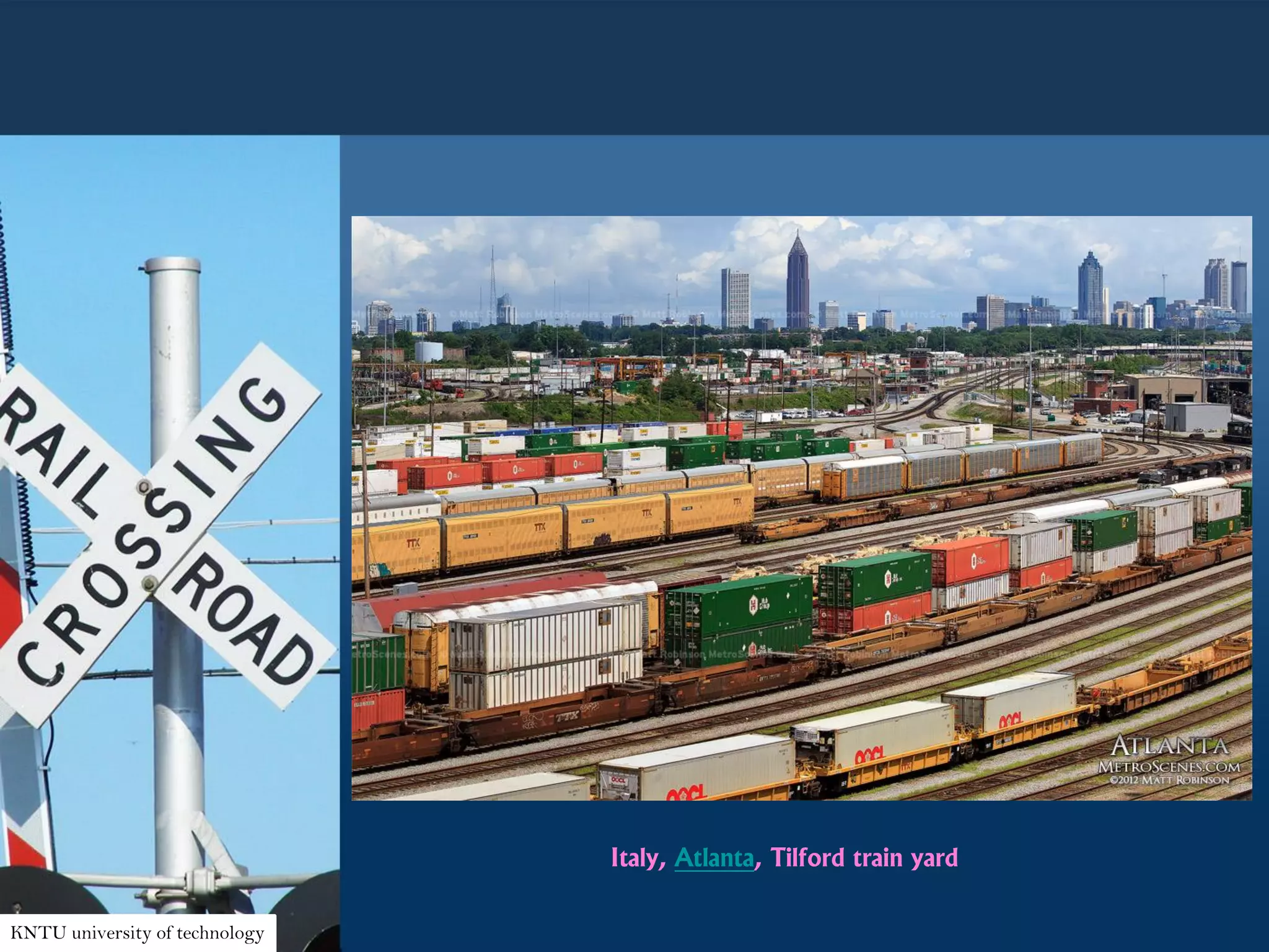 Italy, Atlanta, Tilford train yard
KNTU university of technology
 