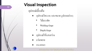 40
Introduction Non Destructive Examination
 