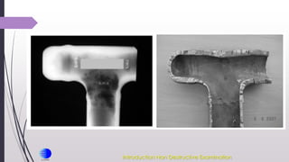 Introduction Non Destructive Examination
 
