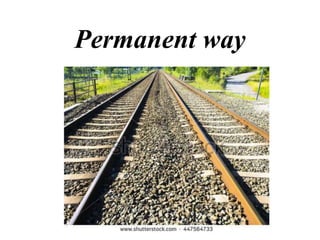 what is permanent way in railway? 2023 what do you mean by rail spikes?