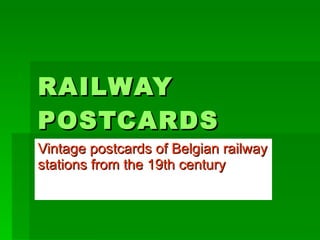 RAILWAY POSTCARDS Vintage postcards of Belgian railway stations from the 19th century 