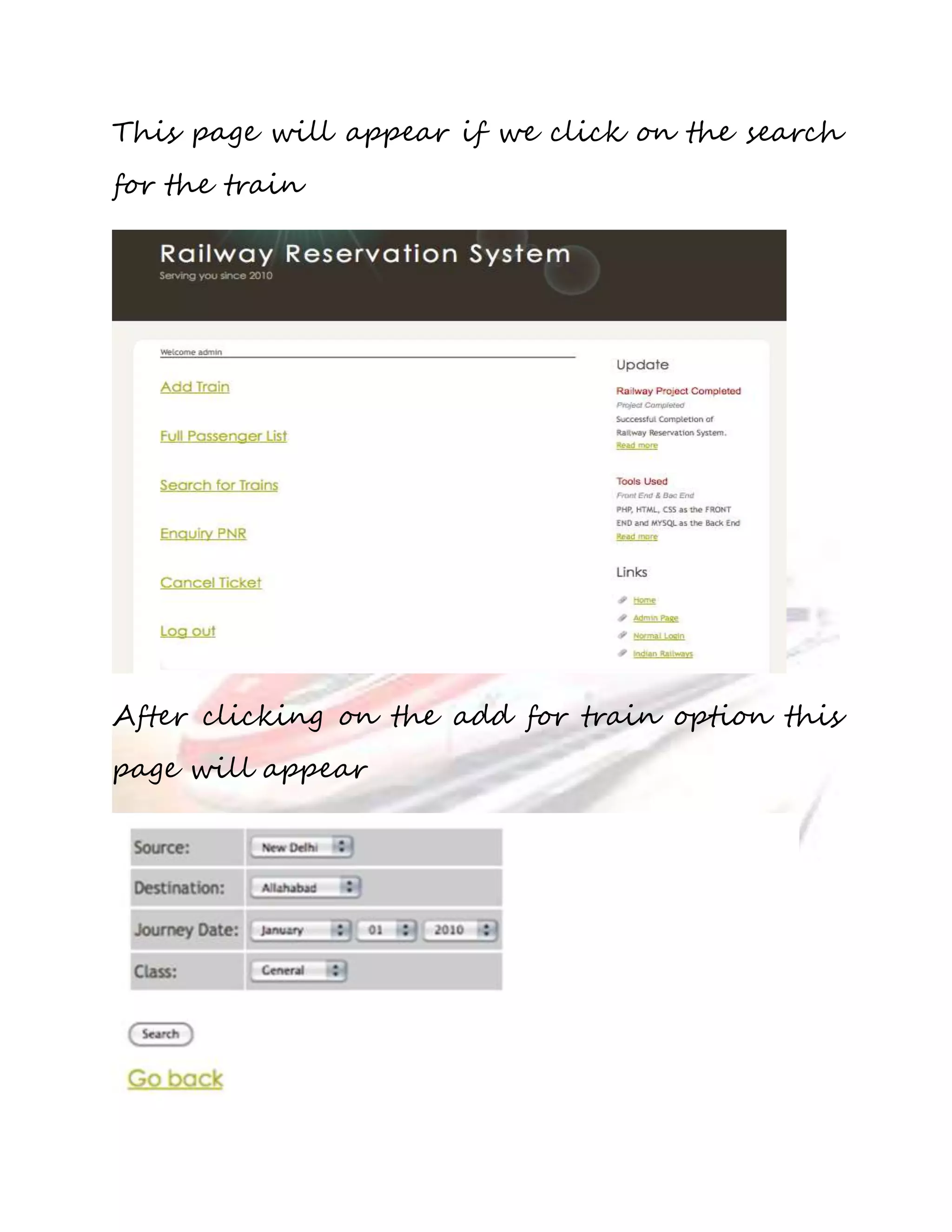 This page will appear if we click on the search 
for the train 
After clicking on the add for train option this 
page will appear 
 