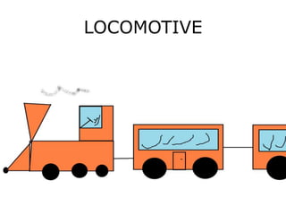 LOCOMOTIVE
 