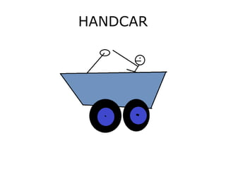 HANDCAR
 