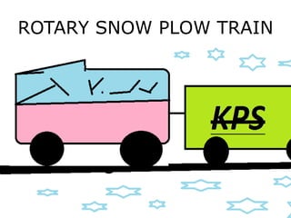 ROTARY SNOW PLOW TRAIN
 