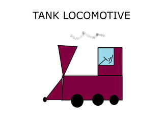 TANK LOCOMOTIVE
 