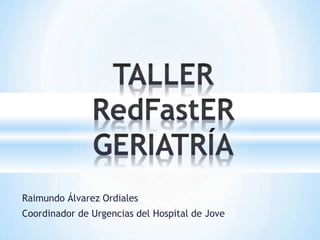 Raimundo Álvarez Ordiales
Coordinador de Urgencias del Hospital de Jove
 
