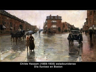 Childe Hassam (1859-1935) estadounidense 
Día lluvioso en Boston 
 