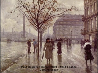 Paul Gustave Fischer (1860 - 1934 ) danés 
Vesterbrogade 
 
