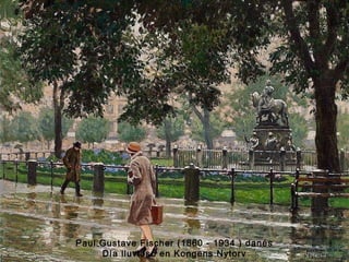 Paul Gustave Fischer (1860 - 1934 ) danés 
Día lluvioso en Kongens Nytorv 
 