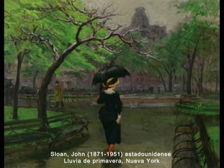 Sloan, John (1871-1951) estadounidense 
Lluvia de primavera, Nueva York 
 
