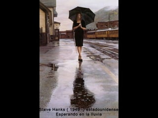 Steve Hanks ( 1949 -) estadounidense 
Esperando en la lluvia 
 