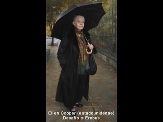 Ellen Cooper (estadounidense) 
Desafío a Erebus 
 