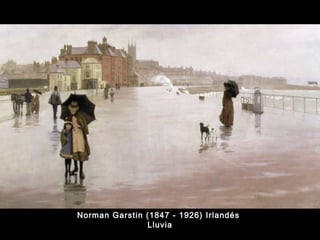 Norman Garstin (1847 - 1926) Irlandés 
Lluvia 
 