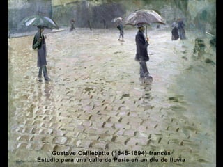 Gustave Caillebotte (1848-1894) francés 
Estudio para una calle de París en un día de lluvia 
 