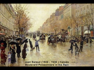 Jean Beraud (1849 - 1936 ) francés 
Boulevard Poissonniere in the Rain 
 