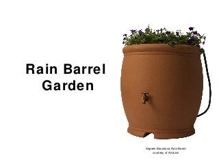 Rain Barrel
Garden
Algreen Barcelona Rain Barrel
courtesy of Amazon
 