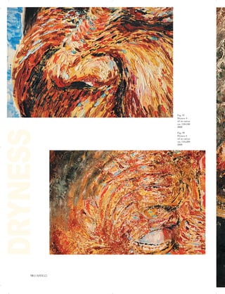 Pag. 97
DRYNESS

Dryness 4
oil on canvas
cm. 150x180
2008
Pag. 99
Dryness 3
oil on canvas
cm. 145x200
2008
98 | ARRIGO

 