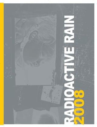 ARRIGO | 105
RADIOACTIVERAIN
2008
 