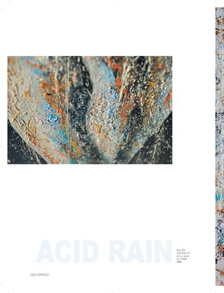 Pag. 123
Acid Rain 13
oil on canvas
cm. 70x80
2008ACID RAIN122 | ARRIGO
 