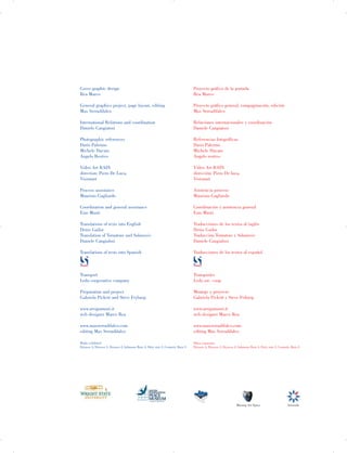 Cover graphic design
Rea Marco
General graphics project, page layout, editing
Max Serradifalco
International Relations and coordination
Daniele Cangiatosi
Photographic references
Dario Palermo
Michele Ducato
Angelo Restivo
Video Art RAIN
direction: Piero De Luca,
Visionart
Process assistance
Maurizio Gagliardo
Coordination and general assistance
Ezio Musti
Translations of texts into English
Denis Gailor
Translation of Tornatore and Solonovic
Daniele Cangialosi
Translations of texts into Spanish
Transport
Leda cooperative company
Preparation and project
Gabriela Pickett and Steve Fryburg
www.arrigomusti.it
web designer Marco Rea
www.maxserradifalco.com
editing Max Serradifalco
Works exhibited
Dryness 4, Dryness 3, Dryness 2, Infamous Rain 4, Dirty rain 3, Cosmetic Rain 3
Proyecto gráfico de la portada
Rea Marco
Proyecto gráfico general, compaginación, edición
Max Serradifalco
Relaciones internacionales y coordinación
Daniele Cangiatosi
Referencias fotográficas
Dario Palermo
Michele Ducato
Angelo restivo
Vídeo Art RAIN
dirección: Piero De luca,
Visionart
Asistencia proceso
Maurizio Gagliardo
Coordinación y asistencia general
Ezio Musti
Traducciones de los textos al inglés
Denis Gailor
Traducción Tornatore y Solonovic
Daniele Cangialosi
Traducciones de los textos al español
Transportes
Leda soc. coop
Montaje y proyecto
Gabriela Pickett y Steve Friburg
www.arrigomusti.it
web designer Marco Rea
www.maxserradifalco.com
editing Max Serradifalco
Obras expuestas
Dryness 4, Dryness 3, Dryness 2, Infamous Rain 4, Dirty rain 3, Cosmetic Rain 3
Missing Art Space Artenade
 