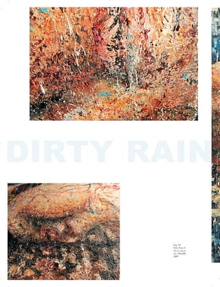 DIRTY RAIN

Pag. 23

Dirty Rain 8

oil on canvas

cm. 160x200

2009

 