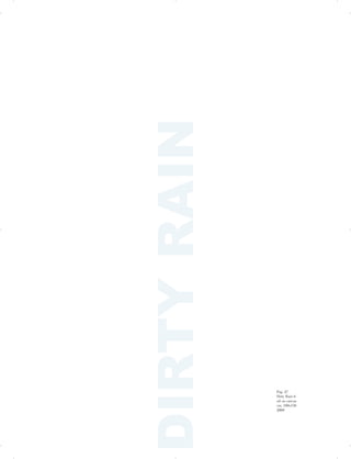 DIRTYRAIN


Pag. 27

Dirty Rain 6

oil on canvas

cm. 100x150

2009

 