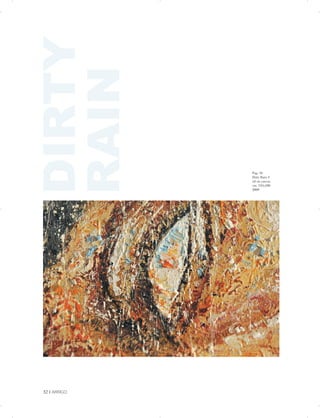 DIRTY

RAIN

Pag. 33

Dirty Rain 3

oil on canvas

cm. 135x180

2009

32 | ARRIGO


 