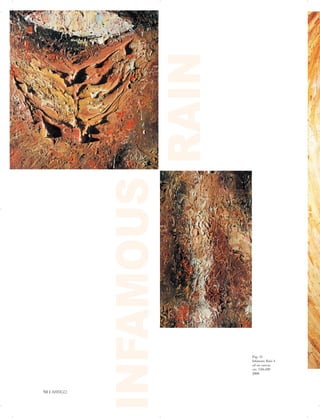 INFAMOUS
RAIN
Pag. 51
Infamous Rain 4
oil on canvas
cm. 150x180
2008
50 | ARRIGO

 