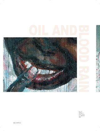 OIL AND

Pag. 67

Oil Rain 3

oil on canvas

cm. 180x150

2007

BLOODRAIN
66 | ARRIGO

 