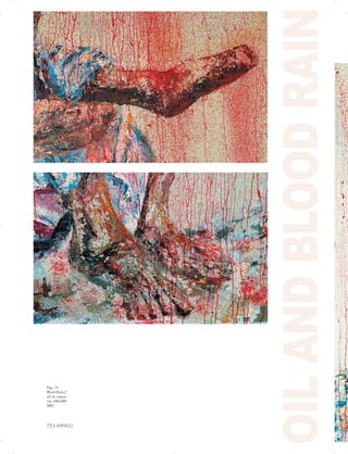 Pag. 73

Blood Rain 2

oil on canvas

cm. 180x200

2007

72 | ARRIGO
OILANDBLOODRAIN
 