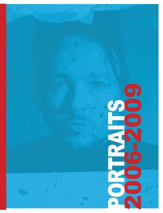 ARRIGO | 75
“un espressionismo portato all’eccesso”
AUGUSTA MONFERINI
PORTRAITS
2006-2009
 