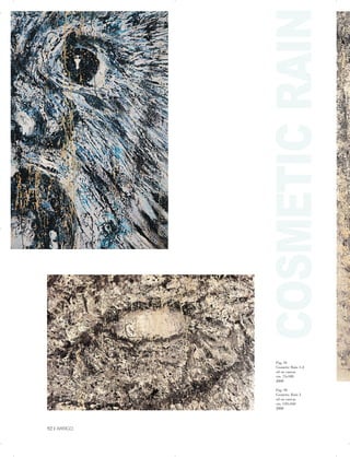 COSMETICRAIN
Pag. 91
Cosmetic Rain 1-2
oil on canvas
cm. 75x180
2008
Pag. 93
Cosmetic Rain 3
oil on canvas
cm. 143x160
2008
92 | ARRIGO

 