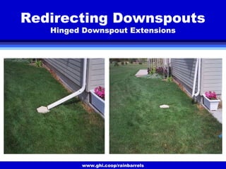 www.ghi.coop/rainbarrels
Redirecting Downspouts
Hinged Downspout Extensions
 