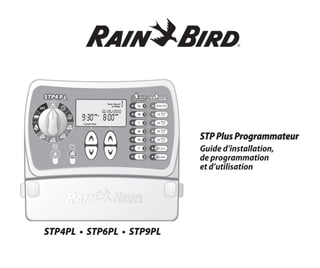 STPPlusProgrammateur
Guide d’installation,
de programmation
et d’utilisation
STP4PL • STP6PL • STP9PL
 