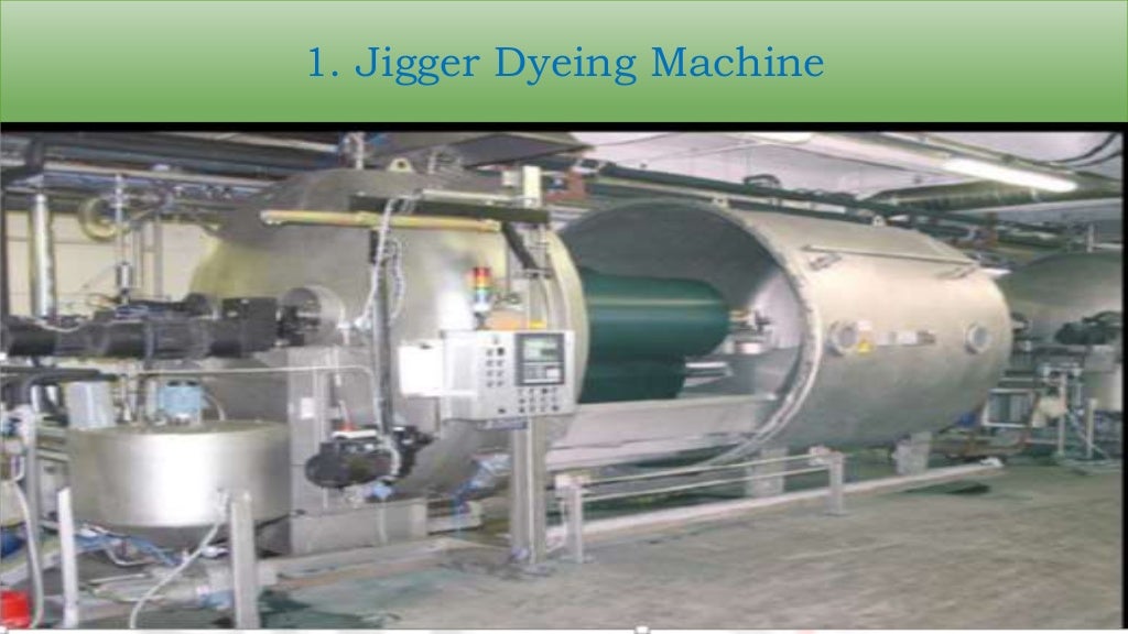 Textile dyeing machinery ( Jigger & Winch).