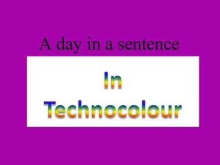 A day in a sentence 
